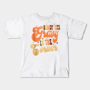 Nobody Puts Gravy In A Corner Kids T-Shirt